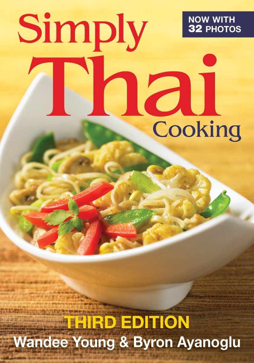 Simply Thai Cooking: Young, Wandee, Ayanoglu, Byron: 9780778802822